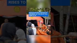 Rescue works continue in Indonesia, as death toll rise to 48