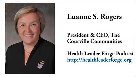 Luanne S. Rogers, President & CEO, The Courville C...