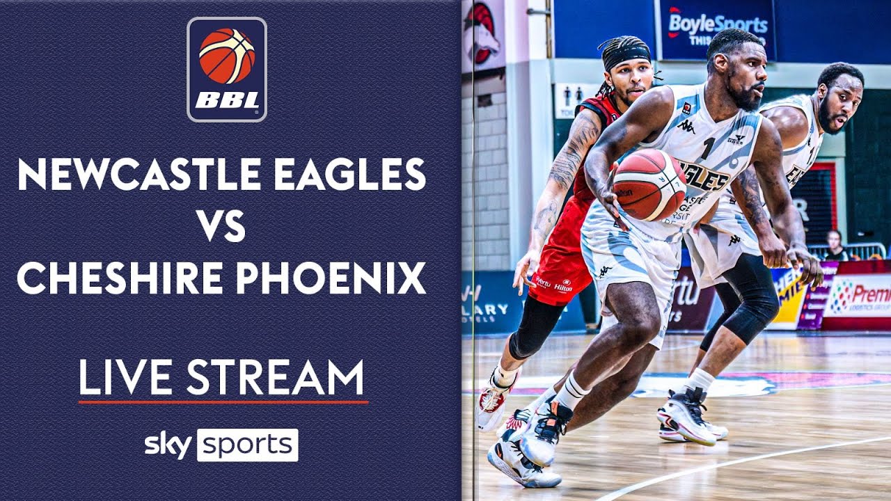 LIVE BBL! Newcastle Eagles vs Cheshire Phoenix British Basketball League