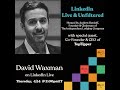 LinkedIn Live &amp; Unfiltered w/ David Waxman