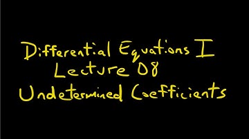 DE 1:  Lecture 08 - Undetermined Coefficients
