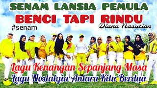 SENAM LANSIA PEMULA - BENCI TAPI RINDU - TEMBANG KENANGAN LAGU NOSTALGIA