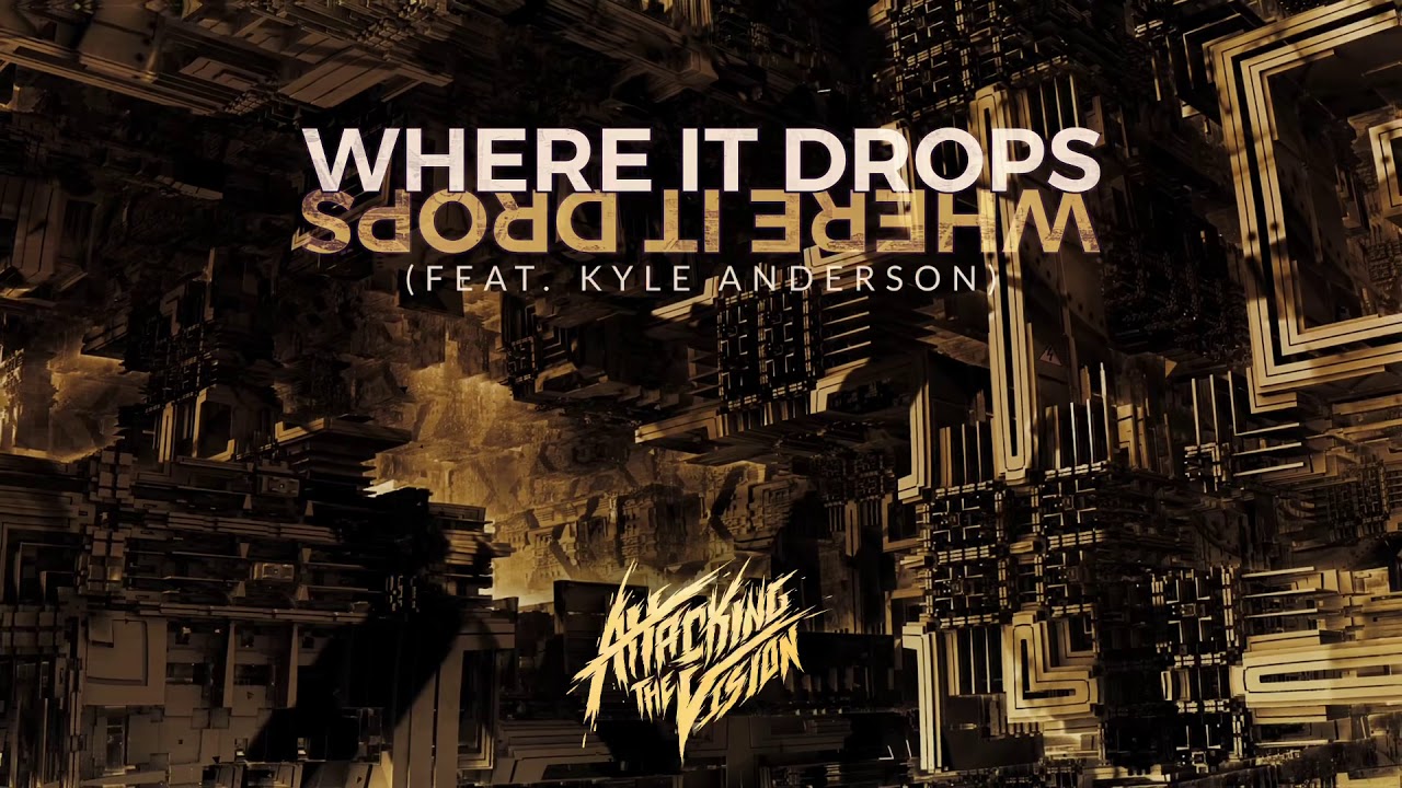 Attacking the Vision - Where It Drops (feat. Kyle Anderson from Brand of Sacrifice) OFFICIAL VIDEO