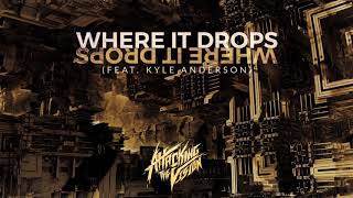 Attacking the Vision - Where It Drops (feat. Kyle Anderson from Brand of Sacrifice) OFFICIAL VIDEO