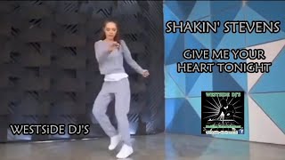 SHAKIN' STEVENS - GIVE ME YOUR HEART TONIGHT (Remix) with Shuffle Dance - WESTSiDE DJ'S Resimi