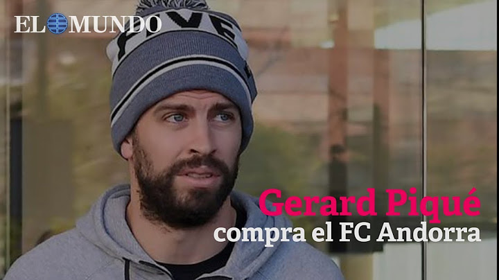 Gerard Piqué compra el Andorra