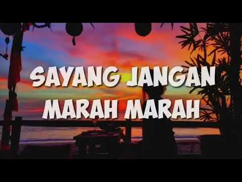 SAYANG TOLONG JANG MARAH MARAH!! SAYANG JANGAN MARAH-MARAH (LIRIK) |
