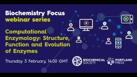 Biochemistry Focus webinar series – Computational Enzymology