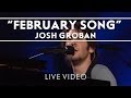 Josh groban  february song live