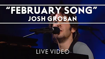Josh Groban - February Song [Live]