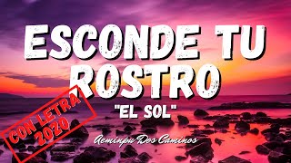 Video thumbnail of "🔥AEMINPU ESCONDE TU ROSTRO🌈GRUPO EL SOL 🎶(Con Letra)⚡HIMNOS ANTIGUOS"