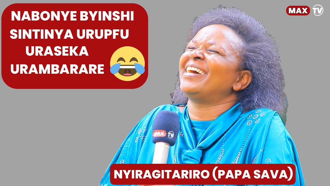 NONEHO UGIYE GUSEKA URAMBARARE🤣🤣NYIRAGITARIRO WA PAPA SAVA KURI MAX TV