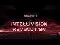Welcome to the intellivision revolution