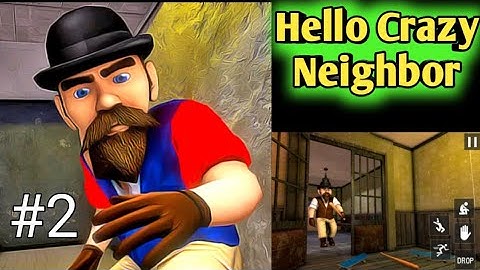 Hello Crazy Neighbor - A Maze Simulator 3D Full Gameplay Level 6 to 10