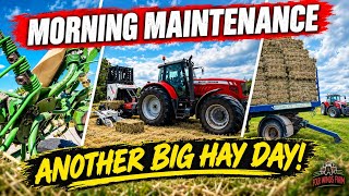 Morning Maintenance Another Big Hay Day!