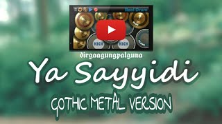 YA SAYYIDI (Gothic Metal Version) | REAL DRUM COVER