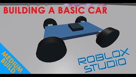 Building a basic car with suspension | Roblox Studio