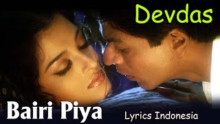 Video-Miniaturansicht von „Bairi Piya (Romantic Song) | Devdas Lyrics Indonesia | Shah Rukh Khan & Aishwairya Rai“