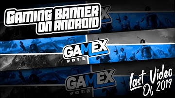 How to make gaming banner on android || How to make banner for pubg || Last video of 2019.