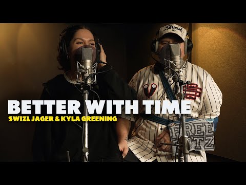 Better With Time - Swizl Jager and Kyla Greening