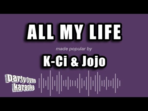 arco Lucro Intervenir Party Tyme Karaoke - All My Life (Made Popular By K-Ci & Jojo) [Karaoke  Version] - YouTube
