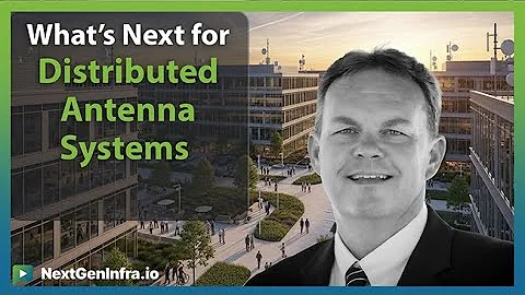 #TechUpdate: The Next Step for Distributed Antenna Systems (DAS)