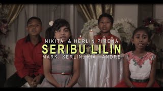 Seribu Lilin - Nikita & Herlin Pirena Cover by Mark, Kerlin, Kia Andre