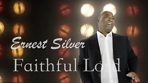 Faithful Lord by Ernest Silver