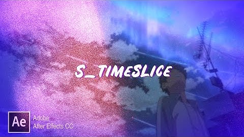 S_TimeSlice | After Effects Tutorial