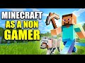 What minecraft is like to a non gamer