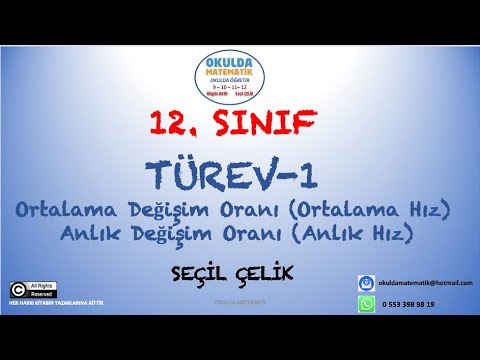 ORTALAMA DEĞİŞİM ORANI (ORTALAMA HIZ) , ANLIK DEĞİŞİM ORANI (ANLIK HIZ)  (TÜREV-1)