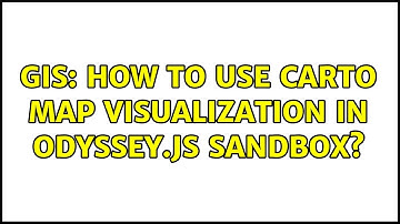 GIS: How to use CARTO map visualization in Odyssey.js sandbox?