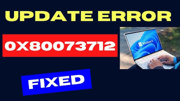 Windows Update Error Code 0x80073712 on Windows 11 / 10 Fixed
