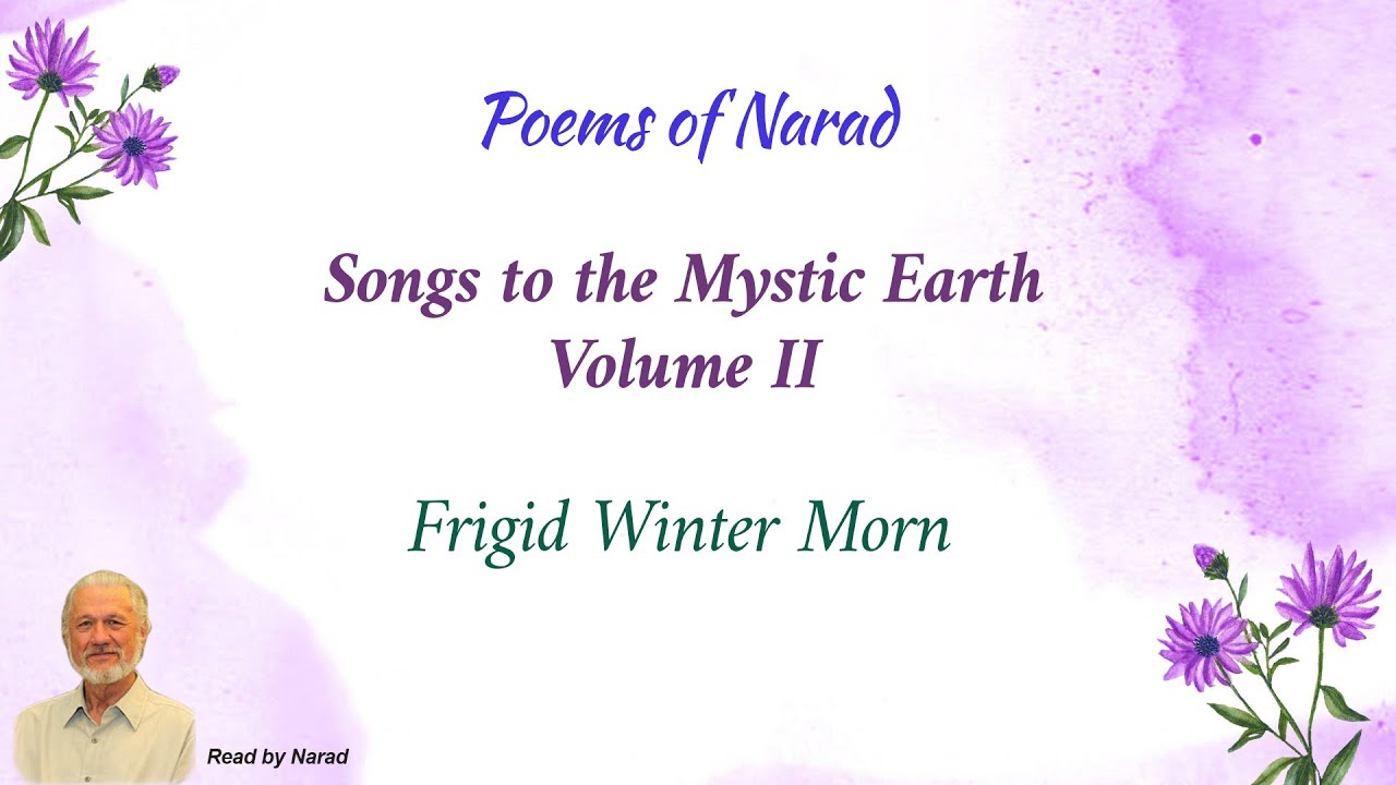 Poems of Narad - Songs to the Mystic Earth, Volume II - Frigid Winter Morn