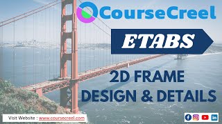 ETABS : 2D FRAME - DETAIL & DESIGN
