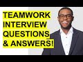 TEAMWORK Interview Questions & Answers!