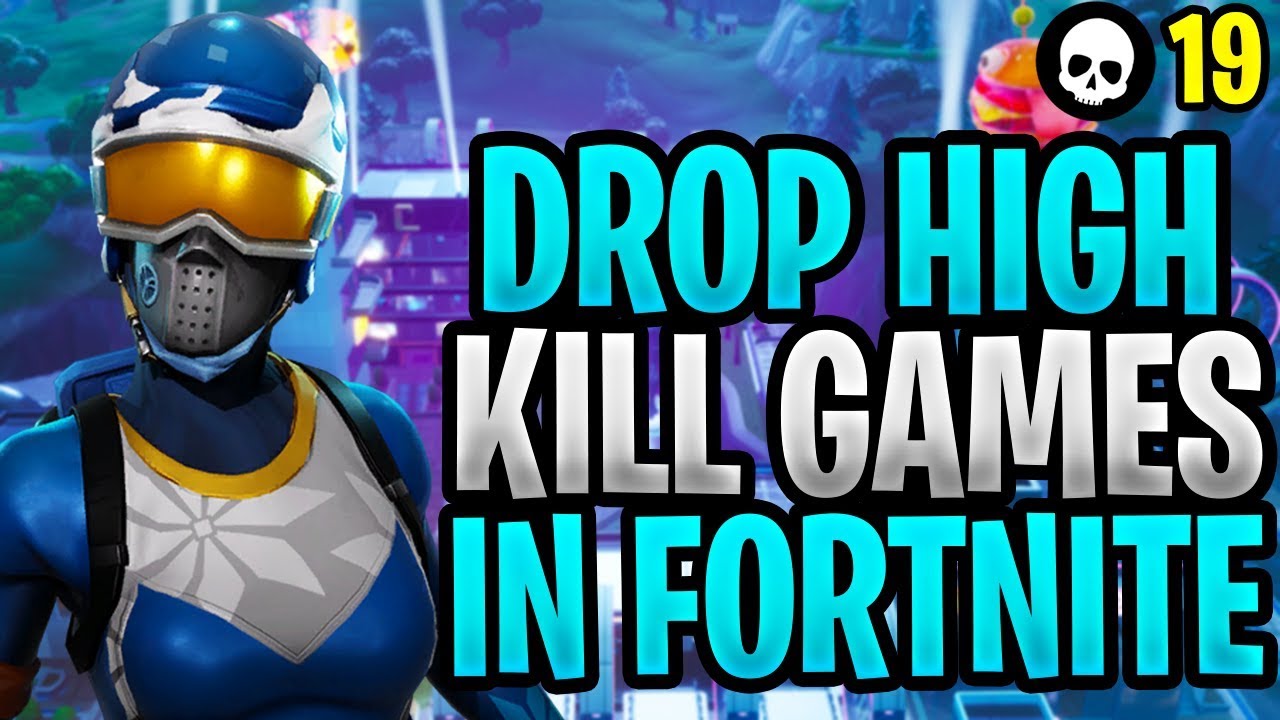 How To Drop High Kill Games In Fortnite! (How To Get Better At Fortnite -  Season 9) - 