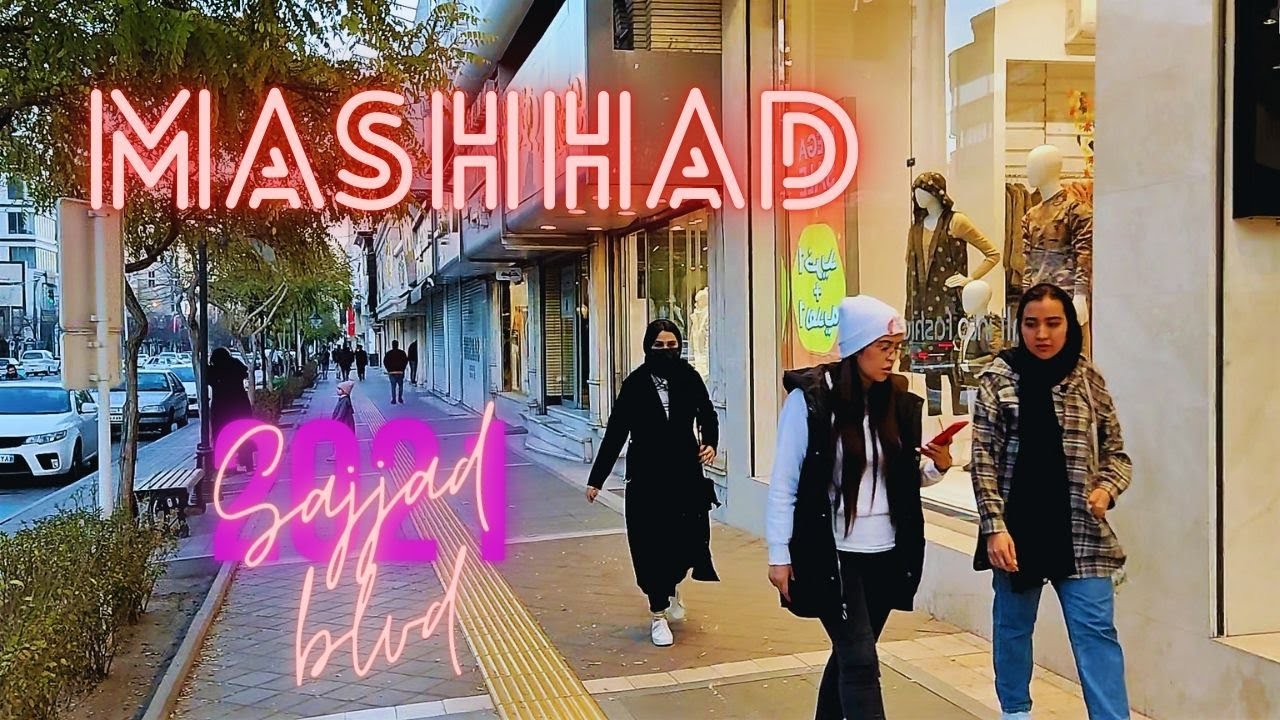 🇮🇷MASHHAD 2021 - Sajjad Blvd walking tour