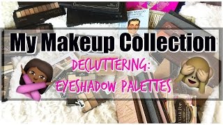 MAKEUP COLLECTION & DECLUTTER 2017: EYESHADOW PALETTES || MelissaQ