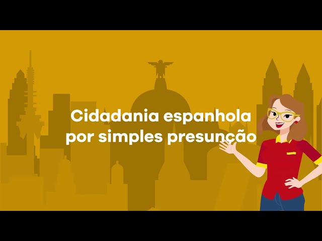 Cidadania Espanhola por Simples Presunção