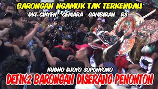 DETIK2 BARONGAN DISERANG PENONTON !!!! BARONGAN NGAMUK JARANAN KUDHO DJOYO SOPONYONO