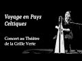VOYAGE EN PAYS CELTIQUES - Concert au Théâtre de la Grille Verte