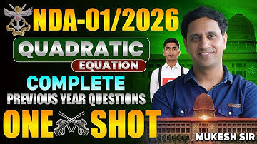 NDA 1 2026 Maths Quadratic Equation | Complete PYQs One Shot Class by Mukesh Sir | NDA 1 2026