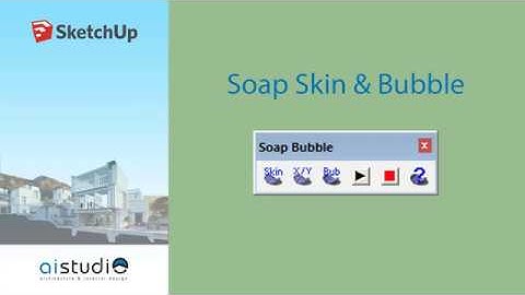 Sketchup tutorial: Soap Skin& Bubble
