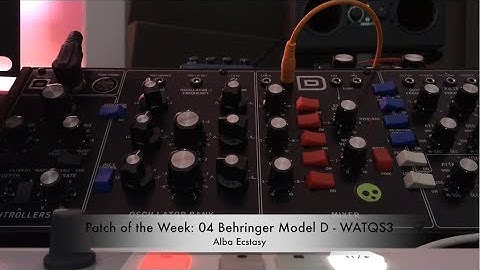 PATCH of the WEEK 04: Behringer Model D - WATQS3