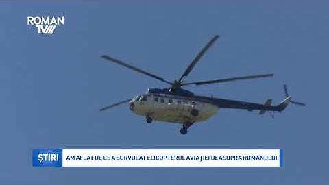 Am aflat de ce a survolat elicopterul Aviației deasupra Romanului
