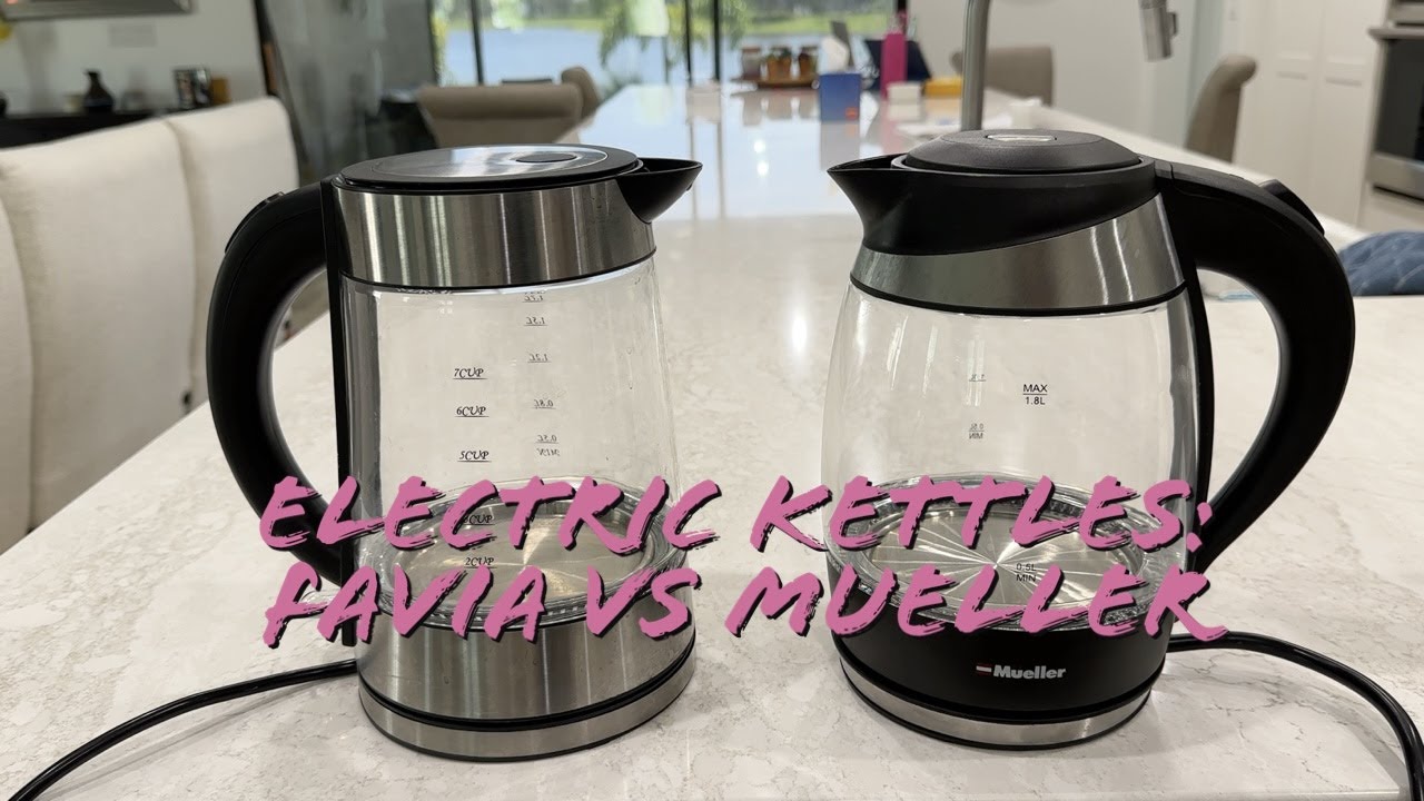 Electric Kettles: Favia vs Mueller 