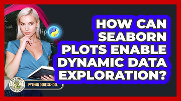 How Can Seaborn Plots Enable Dynamic Data Exploration? - Python Code School