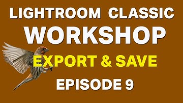 Lightroom Classic 2025 Workshop for Beginners - Exporting and Saving