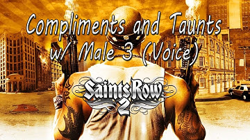 Saints Row 2 - Compliments and Taunts w Male 3 (Voice)